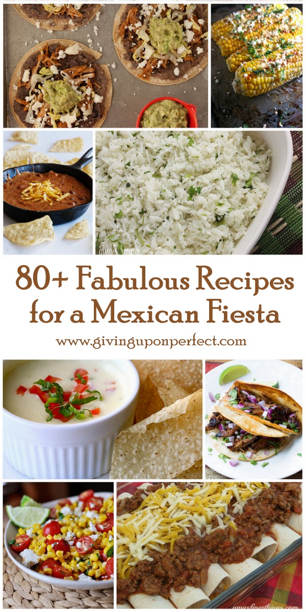 80+ Delicious Recipes for a Mexican Fiesta