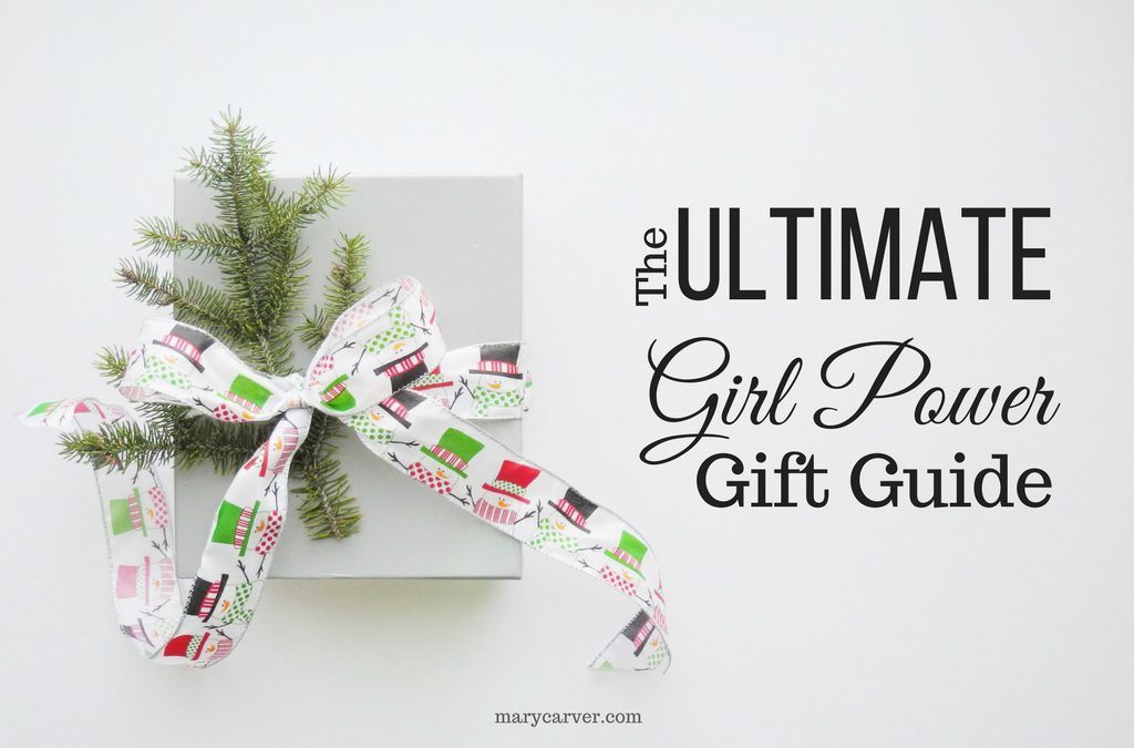 The Ultimate Girl Power Gift Guide